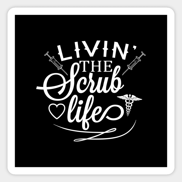 Livin' The Scrub Life Magnet by quoteee